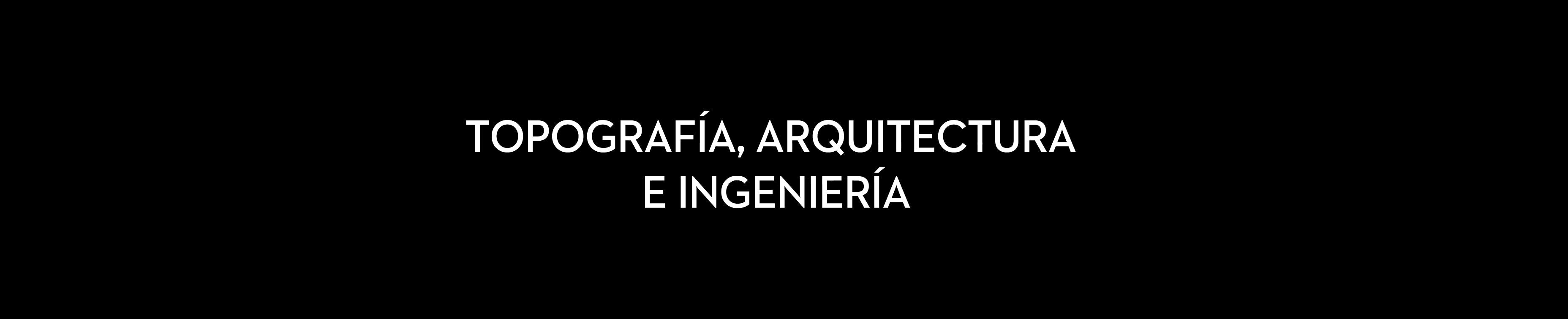 Topografía, Arquitectura e Ingeniería